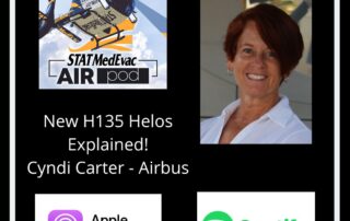 STAT MedEvac, an Airbus customer for nearly 40 years, has committed to ordering 10 new H135 helicopters as part of a fleet renewal initiative for its air medical operations. What does that mean to the LZ crews, the flight crews and everyone involved in dispatching and direct patient care?  Cyndi Carter, Air Medical Segment Manager, North Amercia for Airbus, talks about all of the upgrades and how they will positively affect patient care and transport operations. 